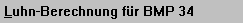 Voreinstellungen-Luhnberechnung f�r BMP34